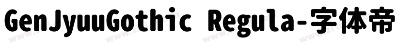 GenJyuuGothic Regula字体转换